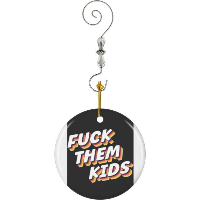 (Fuck Them Kids Retro Text Meme-1570) Christmas Ornaments Ceramic Charm with Hook Crystal Handmade Xmas Tree Decorations KeepsakeÂStocking Stuffer