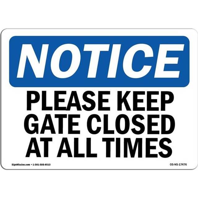 SignMission OS-NS-D-35-L-17476 OSHA Notice Sign - Please Keep Gate Closed At All Times