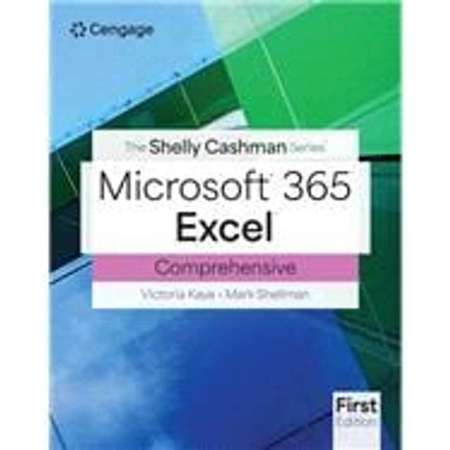 The Shelly Cashman SeriesA® MicrosoftA® Office 365A® & ExcelA® Comprehensive