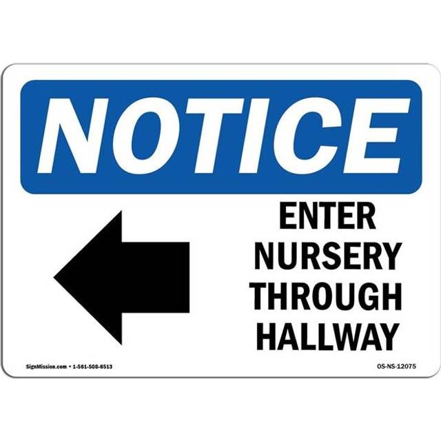 SignMission OS-NS-A-710-L-12075 7 x 10 in. OSHA Notice Sign - Enter Nursery Through Side Hallway