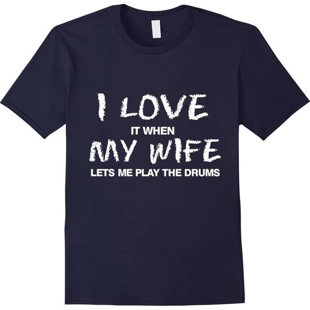 (XL) I Love It When My Wife Lets Me Play The Drums T-Shirt-Father's Day