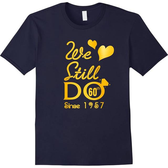 (XXL) 60th Wedding Anniversary Tshirt We Still Do Gifts for Couple-Father's Day