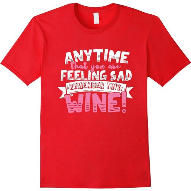 (XXXL) Women's Men's Wine Lover Gifts â Feeling Sad? Funny T-Shirt-Father's Day