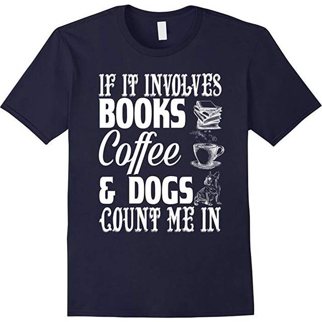 (XXL) Funny Book Dog Coffee Lovers Quote Gift, Count Me In T-Shirt-Father's Day