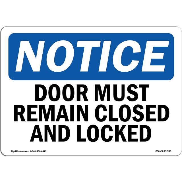 SignMission OS-NS-D-710-L-11531 Notice Doors Must Remain Closed & Locked OSHA Sign
