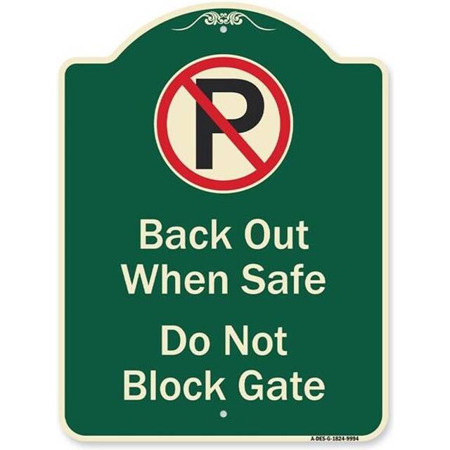 SignMission A-DES-G-1824-9994 18 x 24 in. Designer Series Sign - Back Out When Safe Do Not Block Gate with No Parking Symbol Green