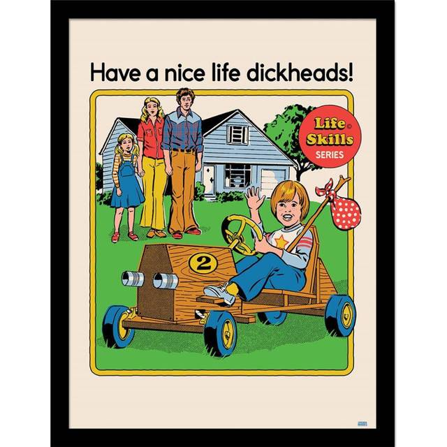 Steven Rhodes Have A Nice Life Dickheads Framed Poster