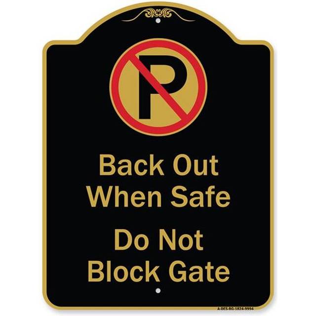 SignMission A-DES-BG-1824-9994 18 x 24 in. Designer Series Sign - Back Out When Safe Do Not Block Gate with No Parking Symbol, Black & Gold