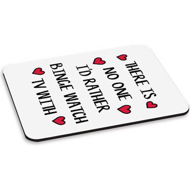 There is no one i'd rather binge watch tv pc computer mouse mat pad valentines