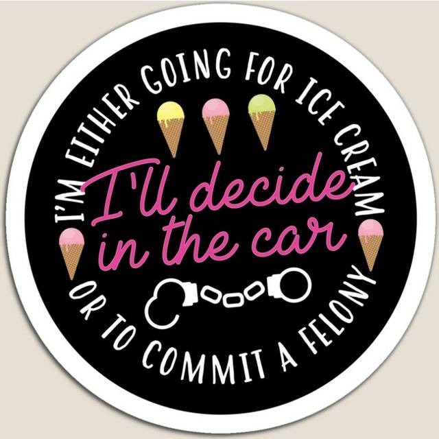 Fridge Magnets Ice Cream Or A Felony Acrylic Meme Decoration for Home Kitchen Office