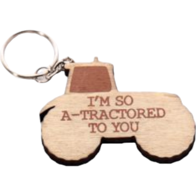 (I'm So A-Tractored To You) Quirky Wooden Tractor Keyring - 6 Quotes Available