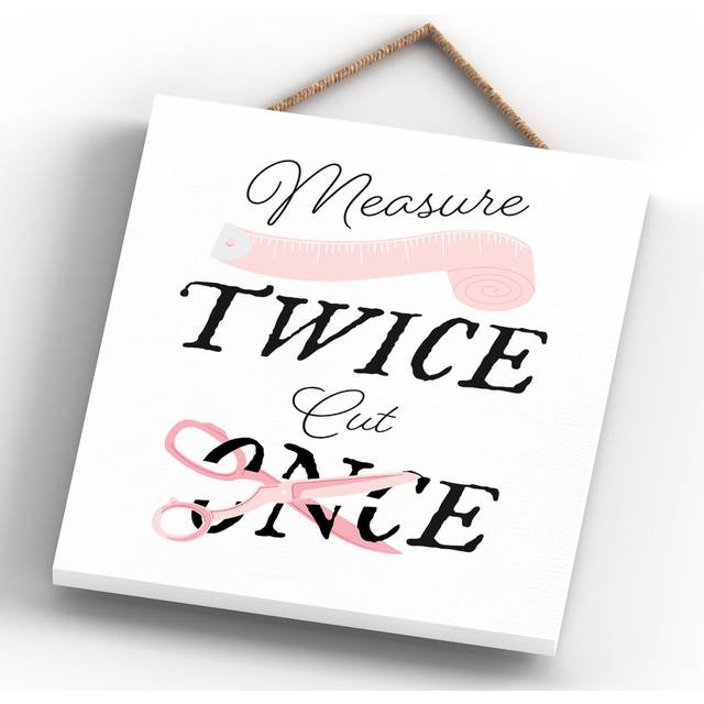 Sew Measure Twice Cut Once Signs and Plaques (18.5cm H X 16cm W X 0.9cm D)