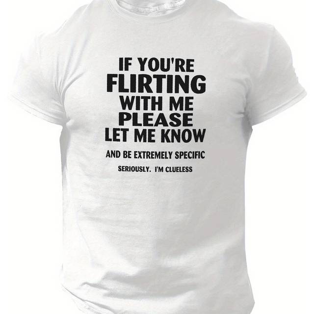TEMU [funny] Men's Funny Slogan T-shirt - "'re Flirting With Me, Please " Print, Casual Crew Neck, Short Sleeve, Summer Top For Adults, Humorous Graphic Tee | Lettering Tee | Nontransparent Material