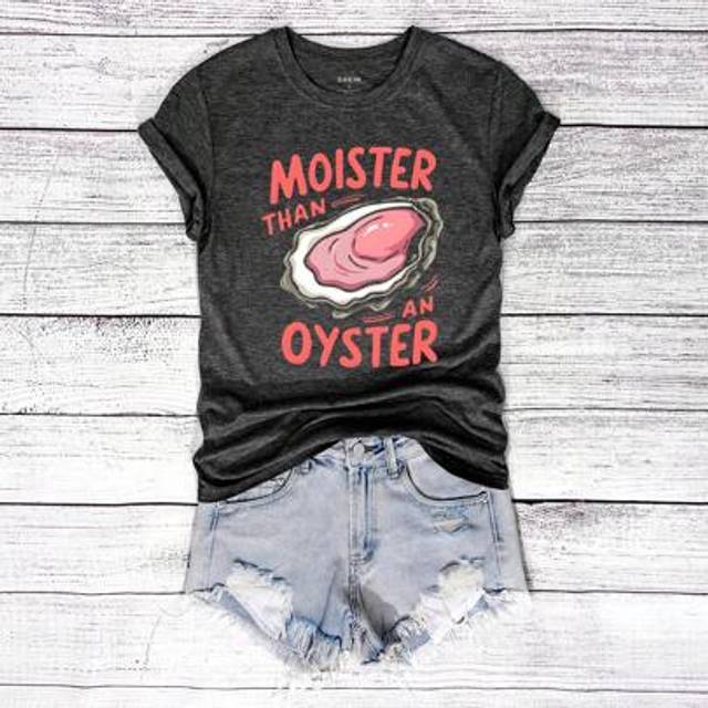 INAWLY Moister Than An Oyster Slogan Graphic Regular Round Neck Short Sleeve Women T-Shirt