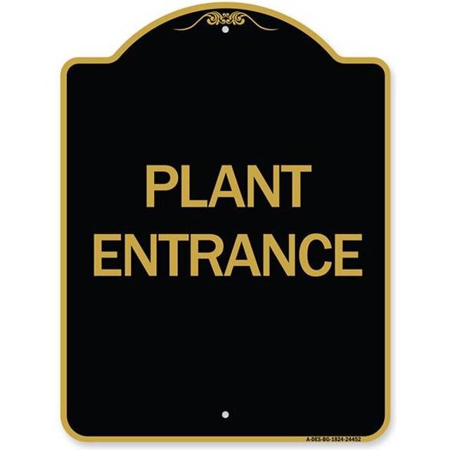 SignMission A-DES-BG-1824-24452 18 x 24 in. Designer Series Sign - Plant Entrance, Black & Gold