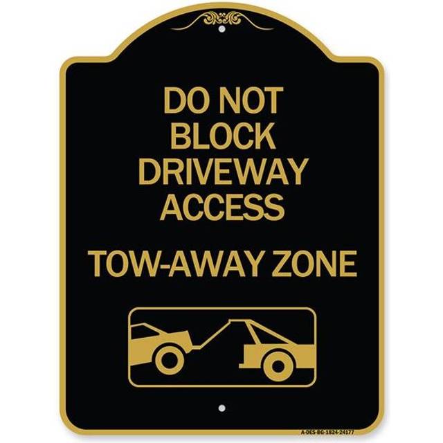 SignMission A-DES-BG-1824-24177 18 x 24 in. Designer Series Sign - Do Not Block Driveway Access - Tow Away Zone with Graphic, Black & Gold