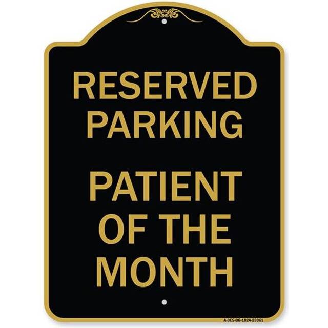 SignMission A-DES-BG-1824-23061 18 x 24 in. Designer Series Sign - Reserved Parking Patient of the Month, Black & Gold