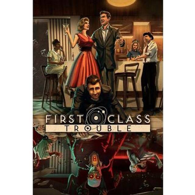 First Class Trouble