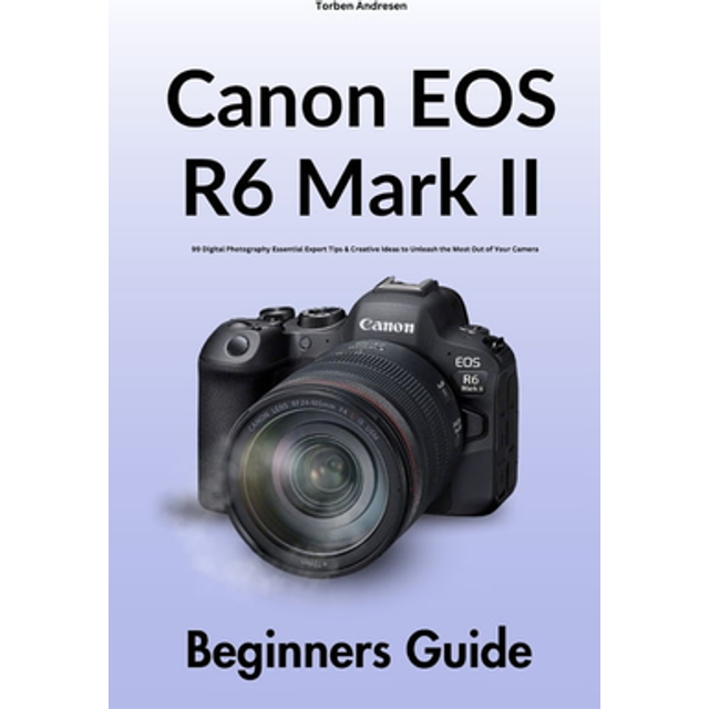 Canon EOS R6 Mark II Beginners Guide