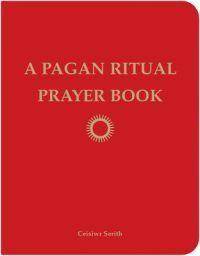 A Pagan Ritual Prayer Book (Paperback, 2011)