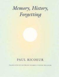 Memory, History, Forgetting (Paperback, 2006)