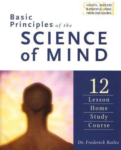 BASIC PRINCIPLES OF SCIENCE OF MIND
