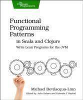 Functional Programming Patterns in Scala and Clojure (Häftad, 2013)